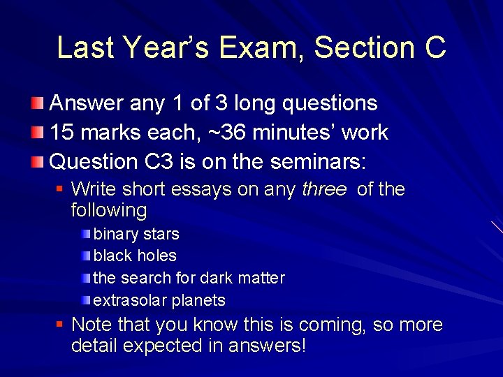 Last Year’s Exam, Section C Answer any 1 of 3 long questions 15 marks