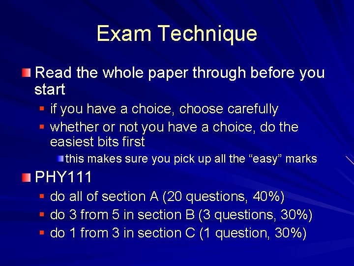 Exam Technique Read the whole paper through before you start § if you have