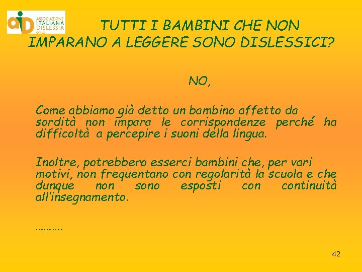 TUTTI I BAMBINI CHE NON IMPARANO A LEGGERE SONO DISLESSICI? NO, Come abbiamo già
