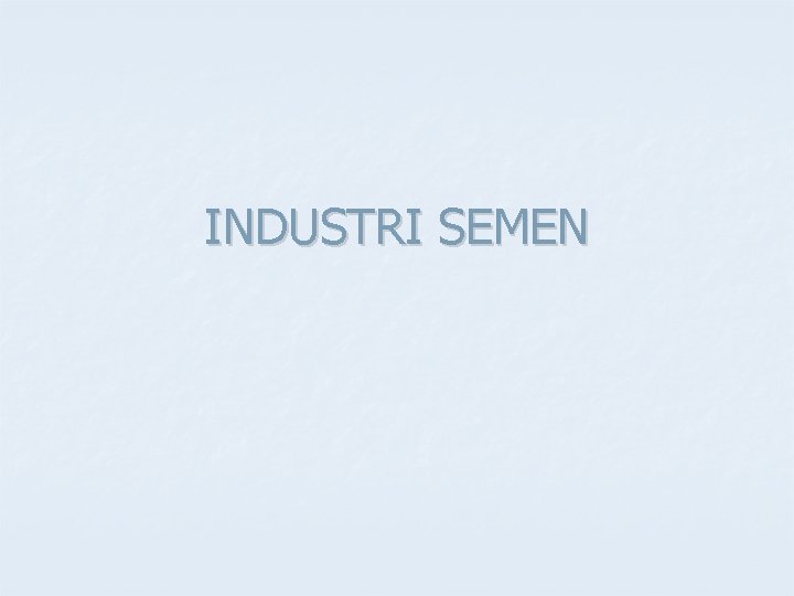 INDUSTRI SEMEN 