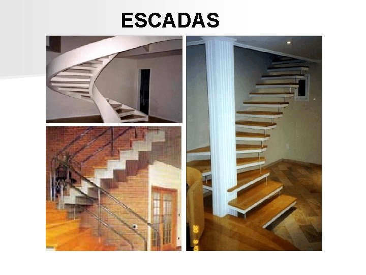 ESCADAS ESCADAS