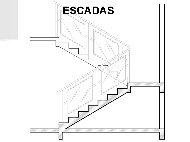 ESCADAS ESCADAS