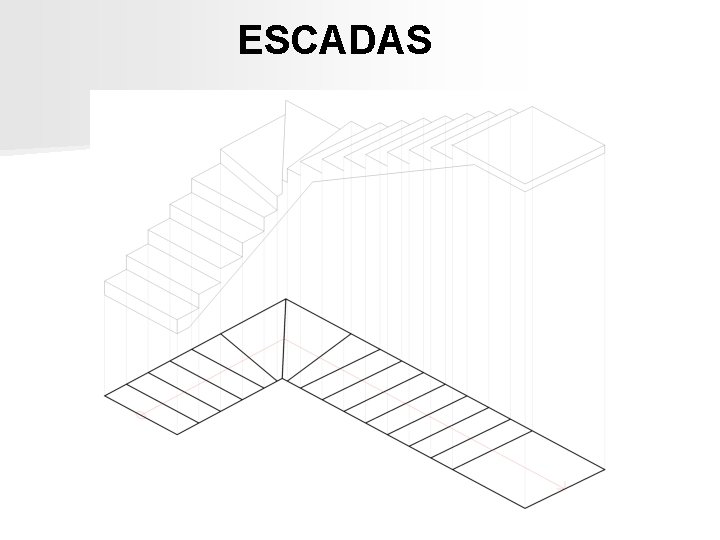ESCADAS ESCADAS