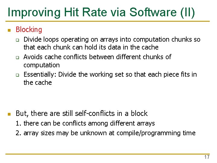 Improving Hit Rate via Software (II) n Blocking q q q n Divide loops