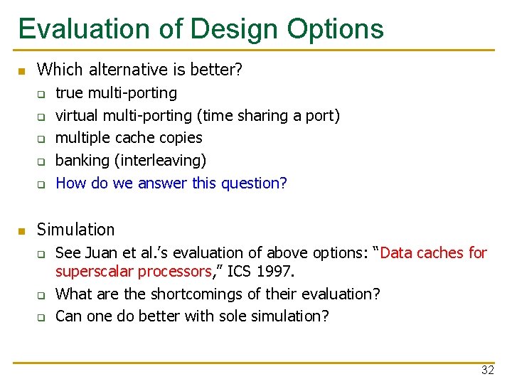 Evaluation of Design Options n Which alternative is better? q q q n true