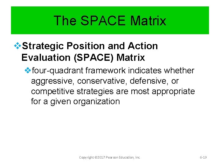 The SPACE Matrix v. Strategic Position and Action Evaluation (SPACE) Matrix vfour-quadrant framework indicates