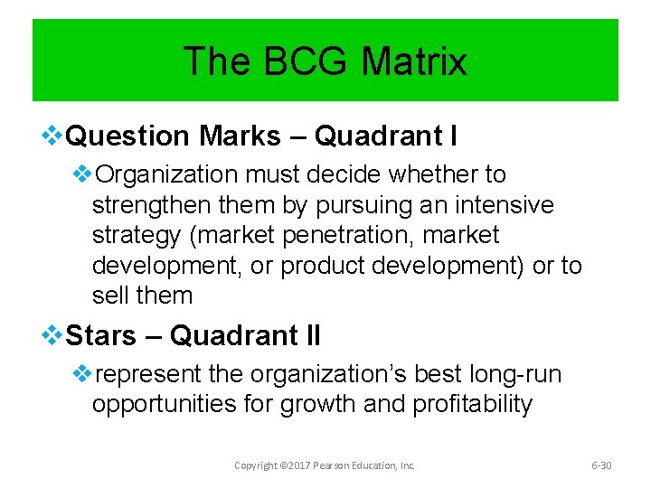 The BCG Matrix v. Question Marks – Quadrant I v. Organization must decide whether