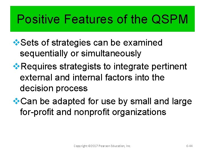 Positive Features of the QSPM v. Sets of strategies can be examined sequentially or