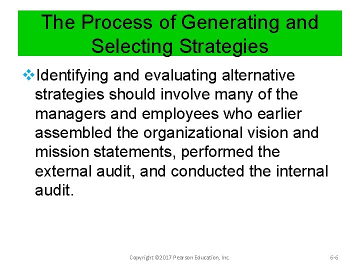 The Process of Generating and Selecting Strategies v. Identifying and evaluating alternative strategies should