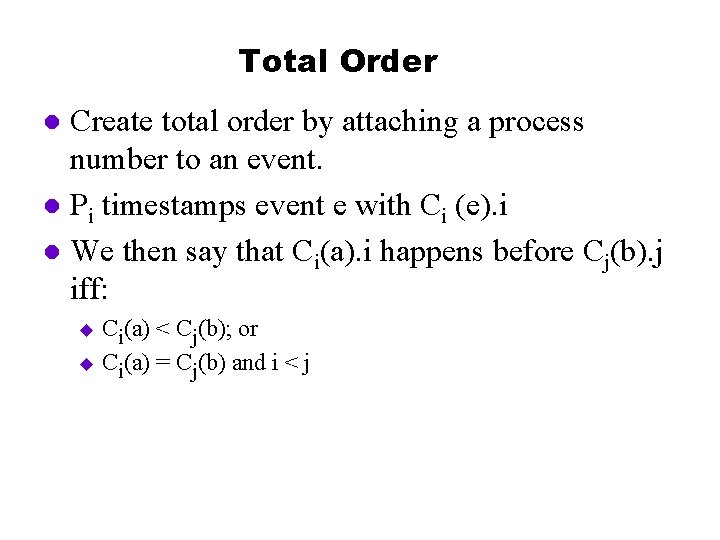 Total Order Create total order by attaching a process number to an event. l