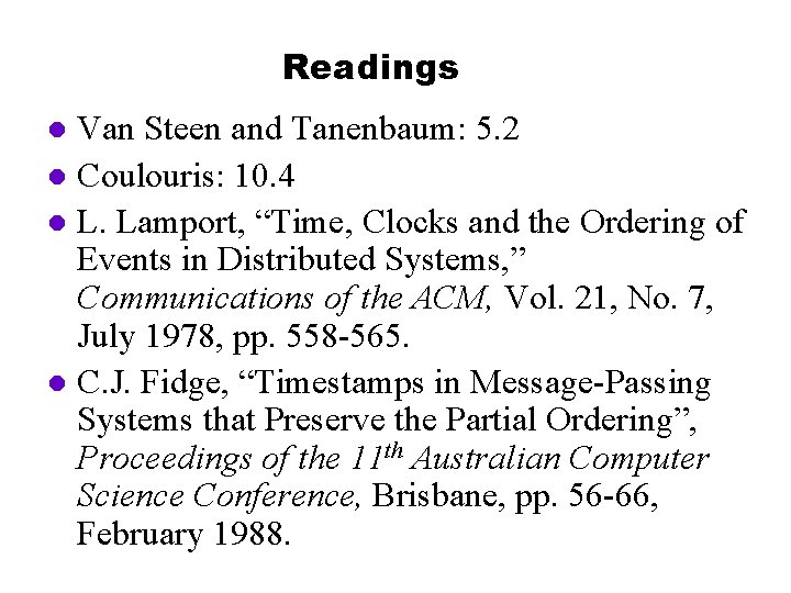 Readings Van Steen and Tanenbaum: 5. 2 l Coulouris: 10. 4 l L. Lamport,