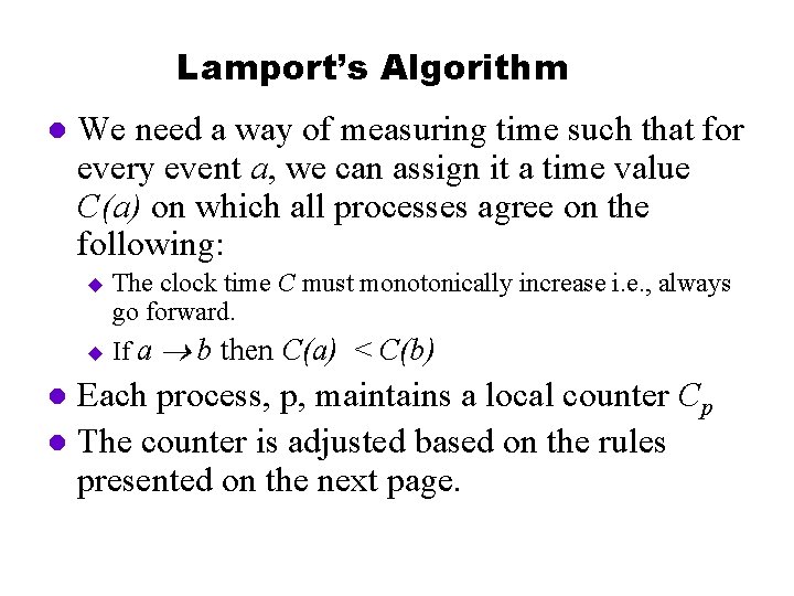 Lamport’s Algorithm l We need a way of measuring time such that for every