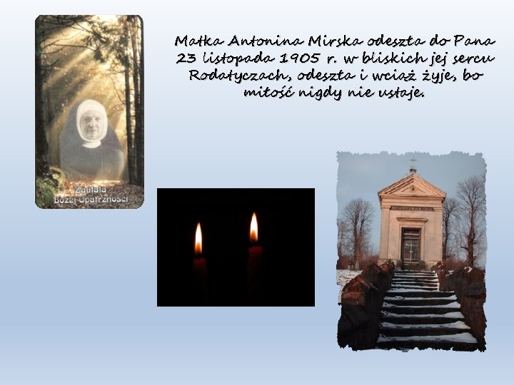 Matka Antonina Mirska odeszła do Pana 23 listopada 1905 r. w bliskich jej sercu