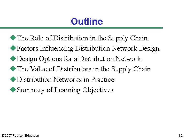 Outline u. The Role of Distribution in the Supply Chain u. Factors Influencing Distribution