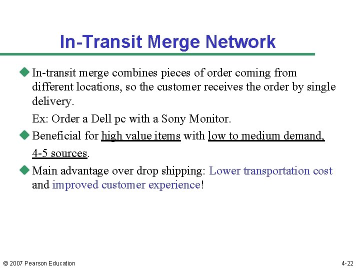 In-Transit Merge Network u In-transit merge combines pieces of order coming from different locations,