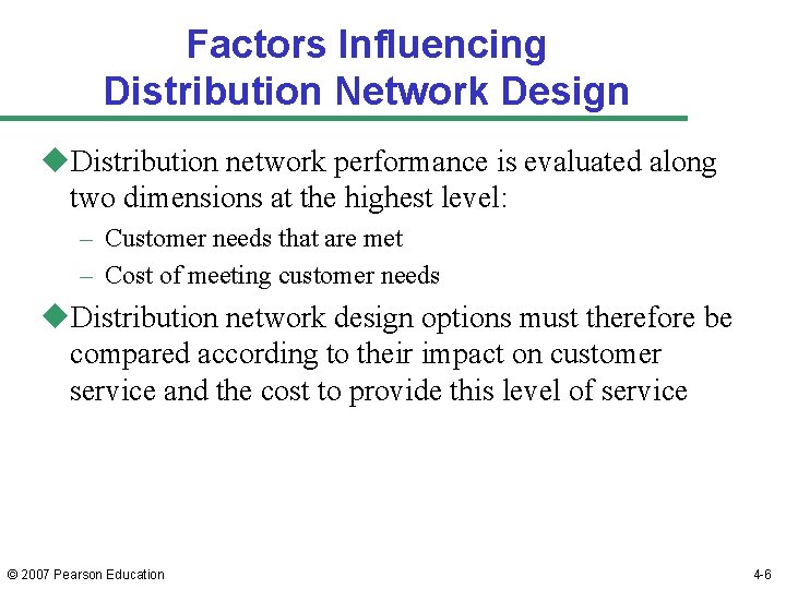 Factors Influencing Distribution Network Design u. Distribution network performance is evaluated along two dimensions