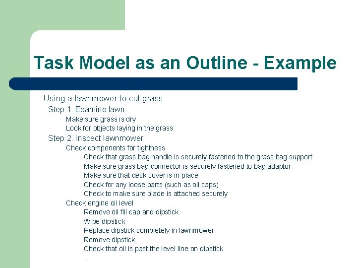 Task Model as an Outline - Example Using a lawnmower to cut grass Step