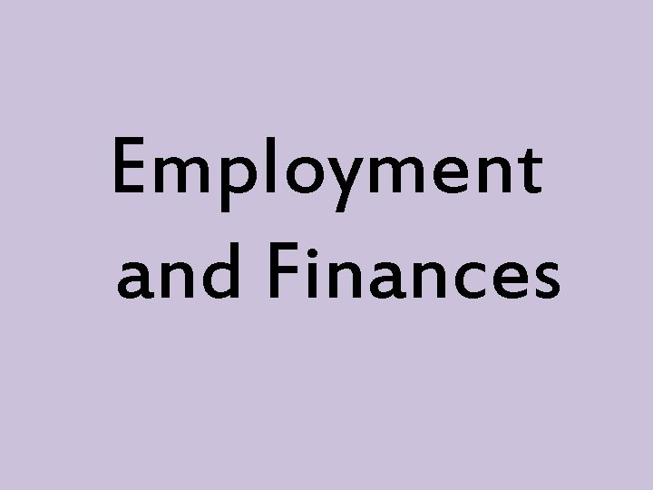 Employment and Finances 