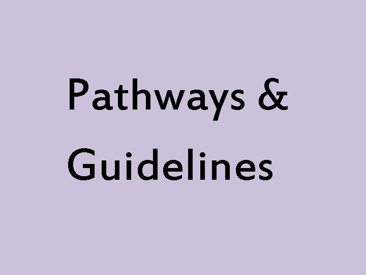 Pathways & Guidelines 