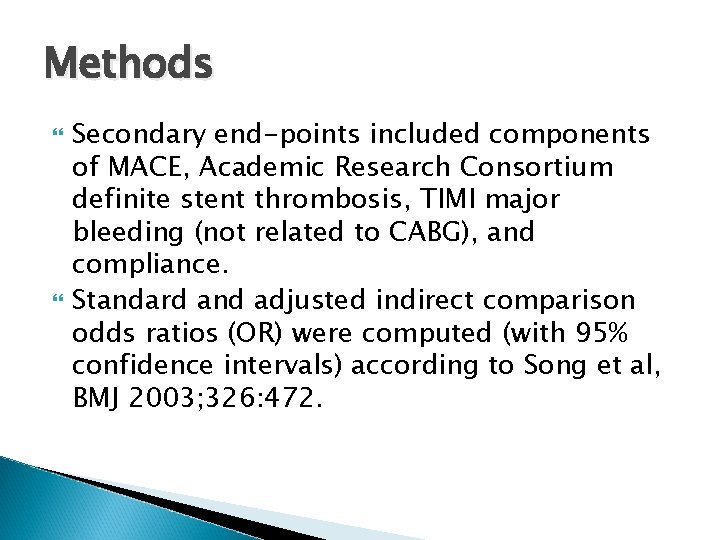 Methods Secondary end-points included components of MACE, Academic Research Consortium definite stent thrombosis, TIMI