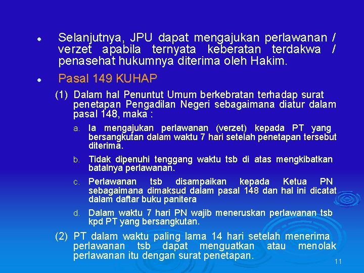 l l Selanjutnya, JPU dapat mengajukan perlawanan / verzet apabila ternyata keberatan terdakwa /
