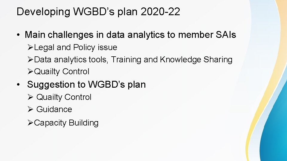 Developing WGBD’s plan 2020 -22 • Main challenges in data analytics to member SAIs