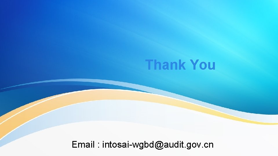 Thank You Email : intosai-wgbd@audit. gov. cn 