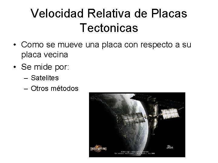 Velocidad Relativa de Placas Tectonicas • Como se mueve una placa con respecto a