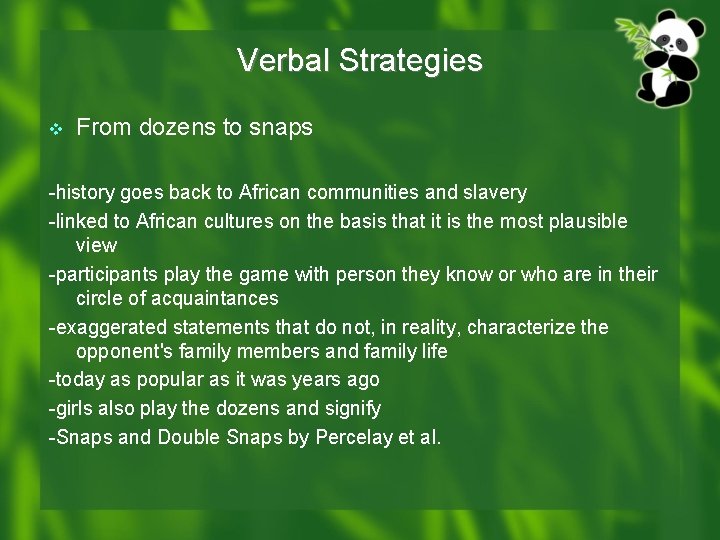 Verbal Strategies v From dozens to snaps -history goes back to African communities and