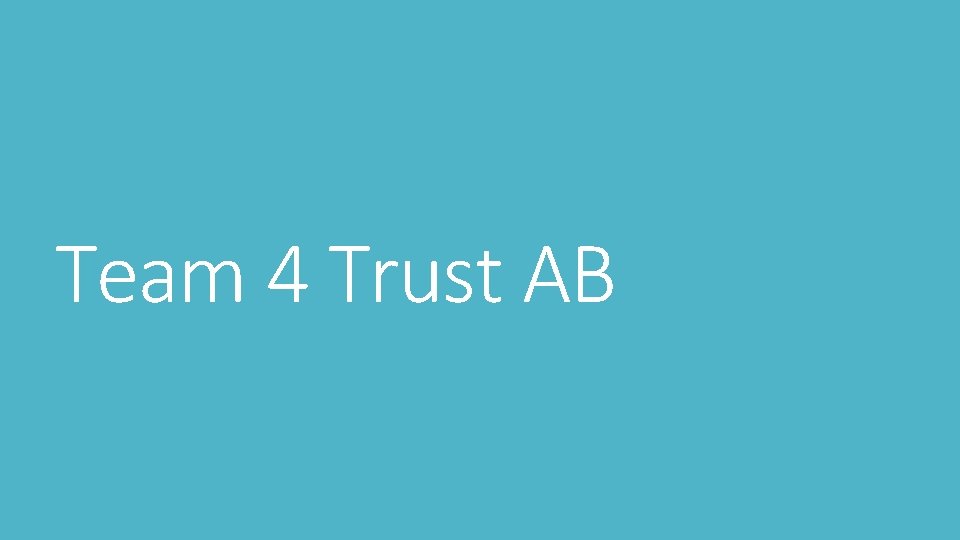 Team 4 Trust AB 