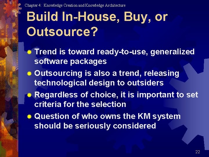 Chapter 4: Knowledge Creation and Knowledge Architecture Build In-House, Buy, or Outsource? ® Trend