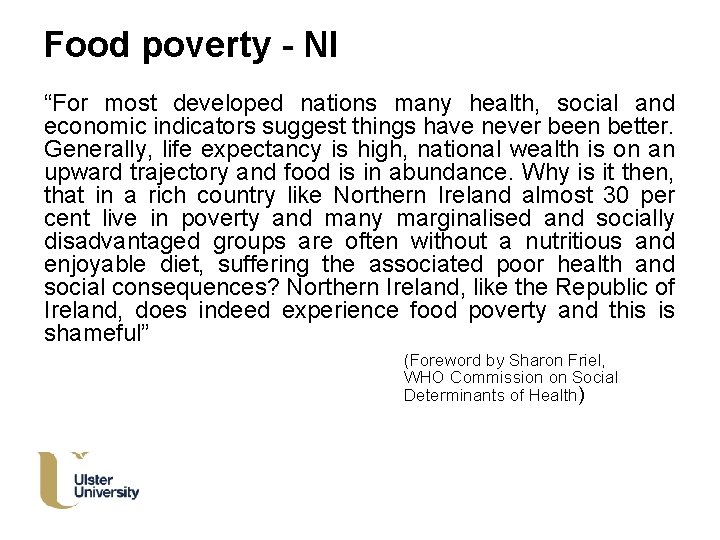 Food poverty - NI “For most developed nations many health, social and economic indicators