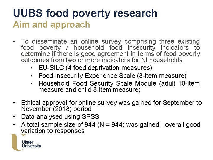 UUBS food poverty research Aim and approach • To disseminate an online survey comprising