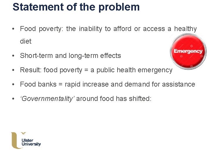 Statement of the problem • Food poverty: the inability to afford or access a