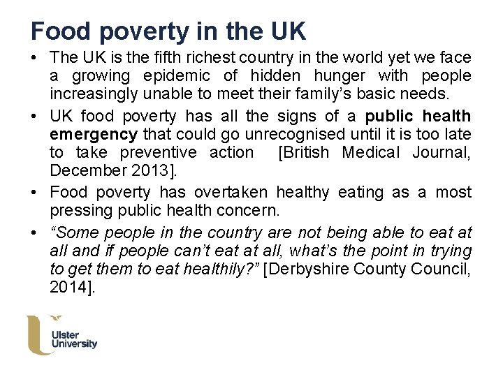 Food poverty in the UK • The UK is the fifth richest country in
