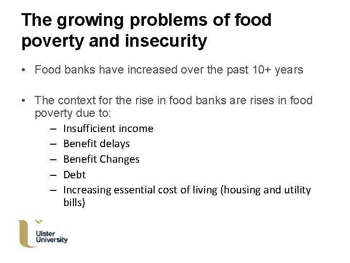 The growing problems of food poverty and insecurity • Food banks have increased over