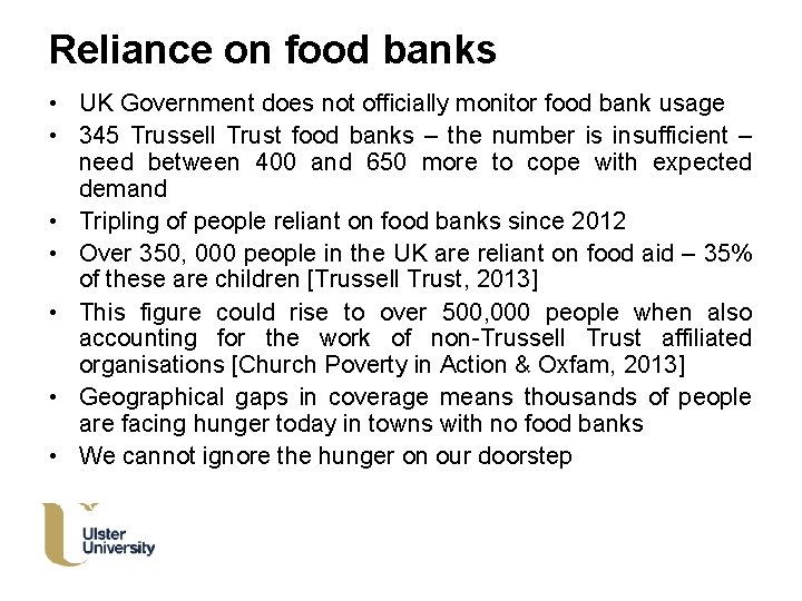 Reliance on food banks • UK Government does not officially monitor food bank usage