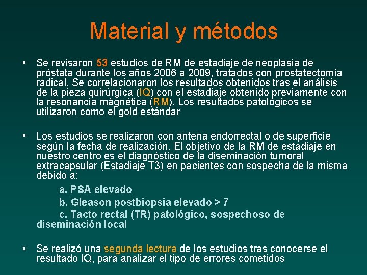 Material y métodos • Se revisaron 53 estudios de RM de estadiaje de neoplasia