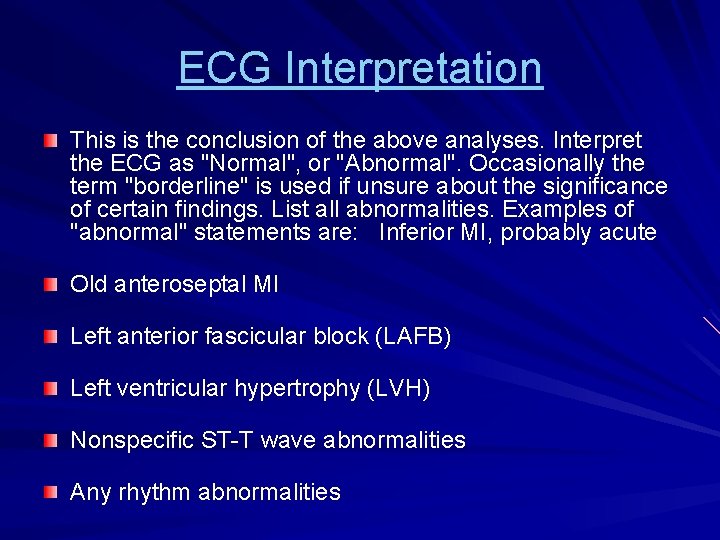 ECG Interpretation This is the conclusion of the above analyses. Interpret the ECG as