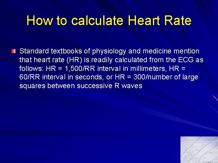 How to calculate Heart Rate Standard textbooks of physiology and medicine mention that heart