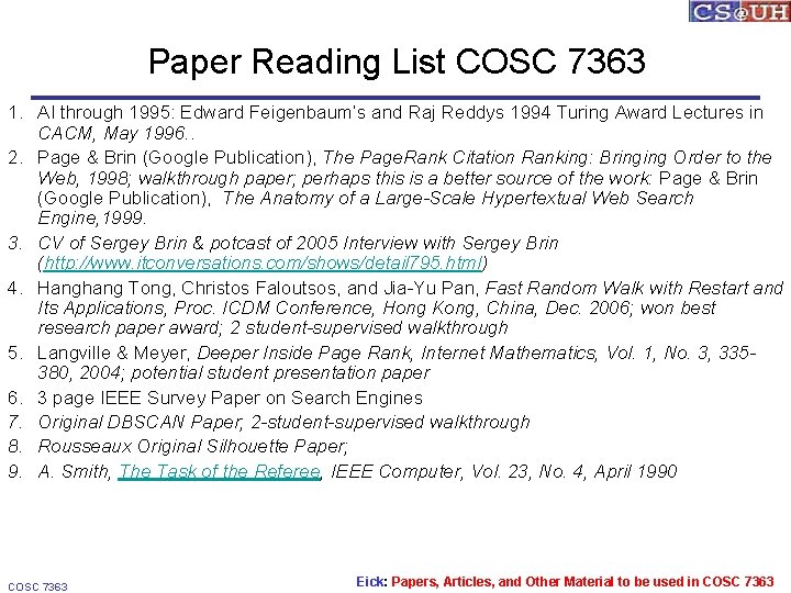 Paper Reading List COSC 7363 1. AI through 1995: Edward Feigenbaum’s and Raj Reddys