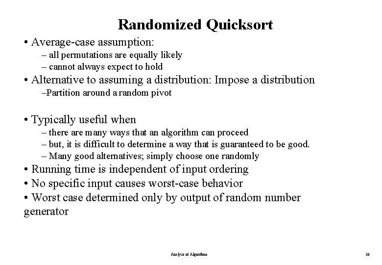 Randomized Quicksort • Average-case assumption: – all permutations are equally likely – cannot always