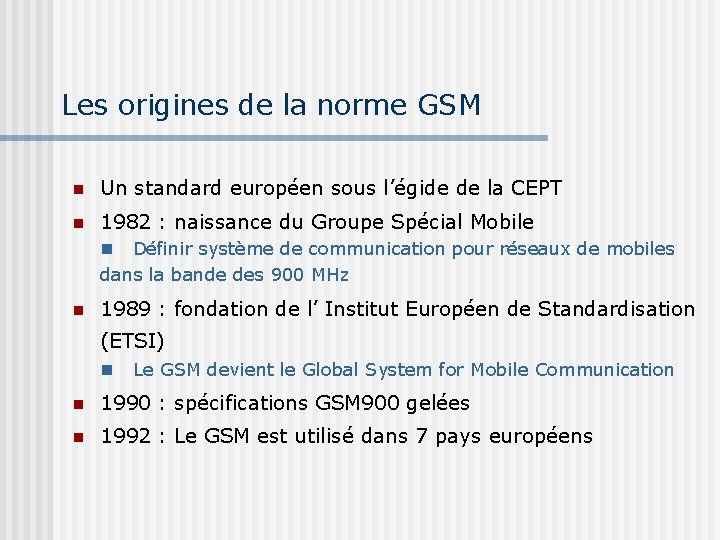 Les origines de la norme GSM Un standard européen sous l’égide de la CEPT