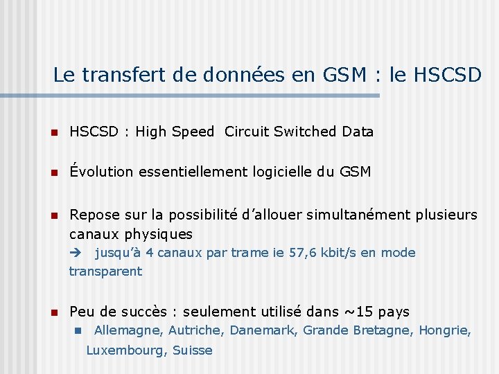 Le transfert de données en GSM : le HSCSD : High Speed Circuit Switched