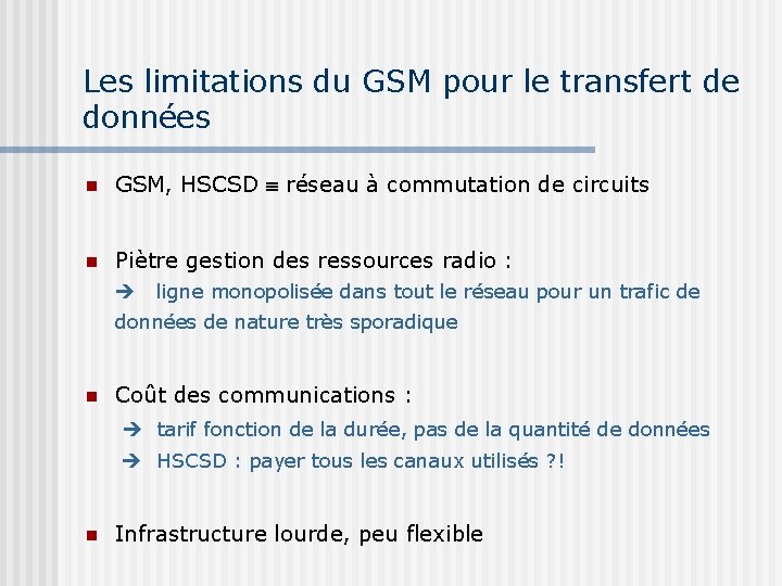 Les limitations du GSM pour le transfert de données GSM, HSCSD réseau à commutation