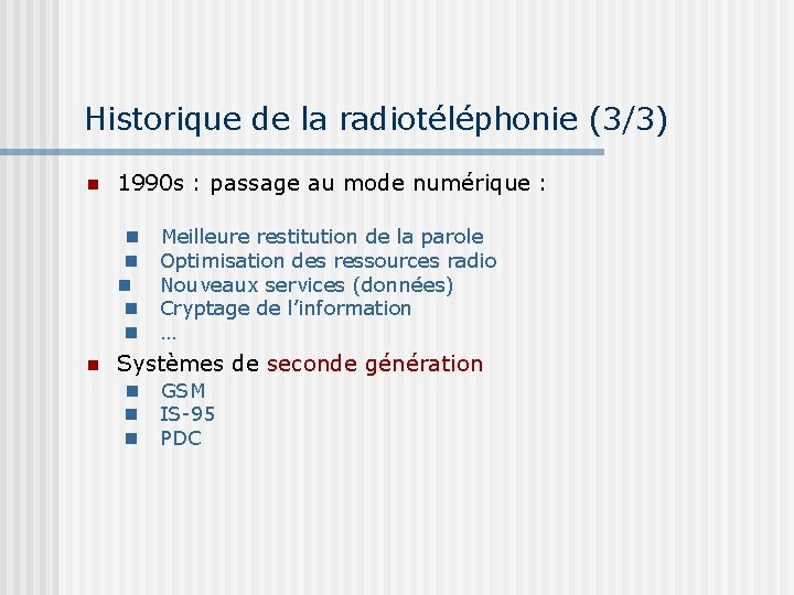 Historique de la radiotéléphonie (3/3) 1990 s : passage au mode numérique : Meilleure