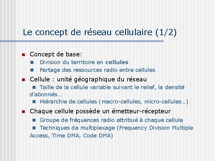 Le concept de réseau cellulaire (1/2) Concept de base: Division du territoire en cellules