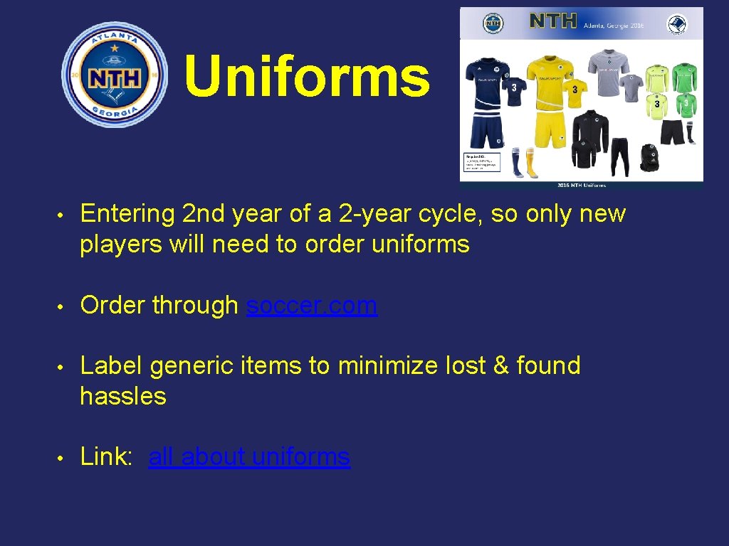Uniforms • Entering 2 nd year of a 2 -year cycle, so only new