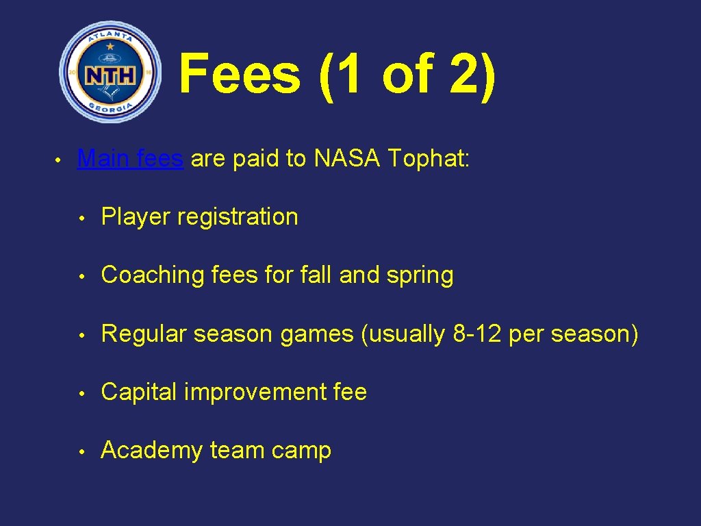 Fees (1 of 2) • Main fees are paid to NASA Tophat: • Player