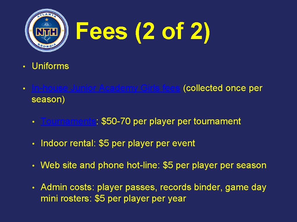 Fees (2 of 2) • Uniforms • In-house Junior Academy Girls fees (collected once